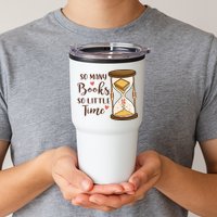 So Many Books So Little Time Gift For Reading Books Tumbler