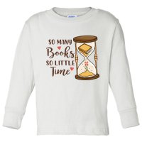 So Many Books So Little Time Gift For Reading Books Toddler Long Sleeve Shirt