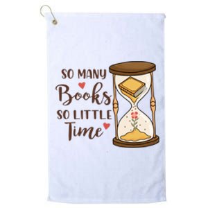 So Many Books So Little Time Gift For Reading Books Platinum Collection Golf Towel