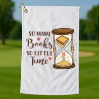 So Many Books So Little Time Gift For Reading Books Golf Towel