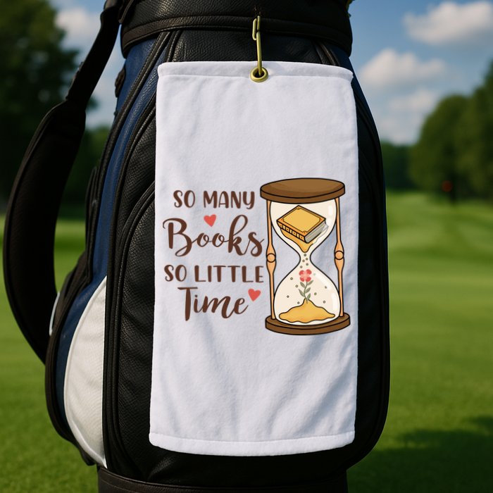 So Many Books So Little Time Gift For Reading Books Golf Towel