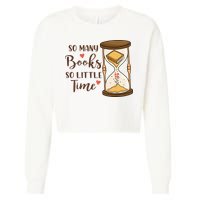 So Many Books So Little Time Gift For Reading Books Cropped Pullover Crew