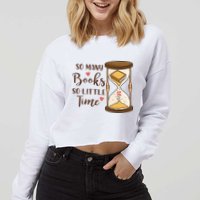 So Many Books So Little Time Gift For Reading Books Cropped Pullover Crew