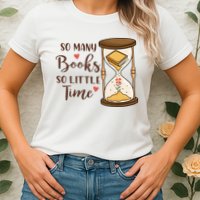 So Many Books So Little Time Gift For Reading Books Womens T-Shirt