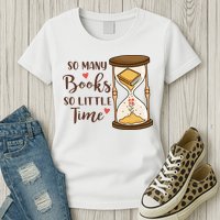 So Many Books So Little Time Gift For Reading Books Womens T-Shirt