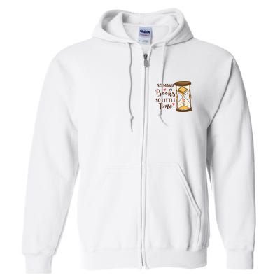 So Many Books So Little Time Gift For Reading Books Full Zip Hoodie