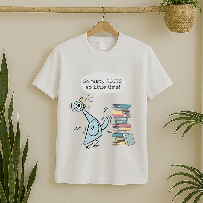 So Many Books And So Little Time Pigeon Library Reading T-Shirt