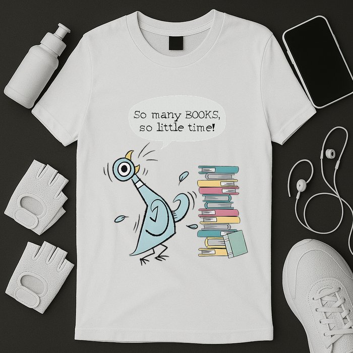 So Many Books And So Little Time Pigeon Library Reading T-Shirt