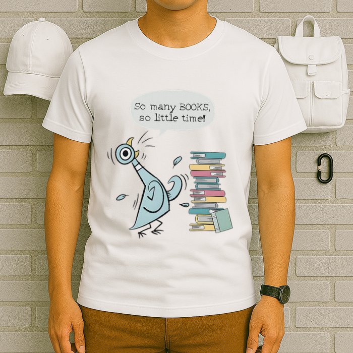 So Many Books And So Little Time Pigeon Library Reading T-Shirt