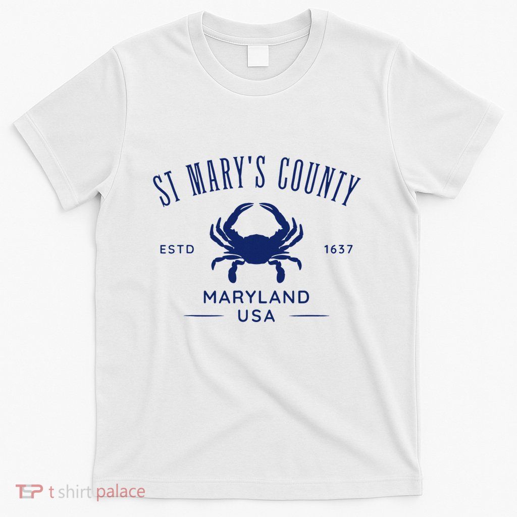 St MaryS County In Southern Maryland Est 1637 T-Shirt