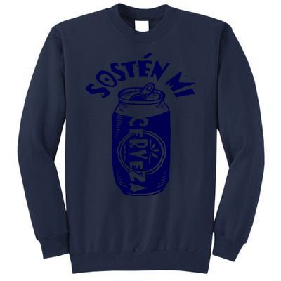 Sosten Mi Cerveza Hold My Beer Tall Sweatshirt