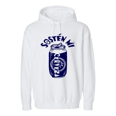 Sosten Mi Cerveza Hold My Beer Garment-Dyed Fleece Hoodie