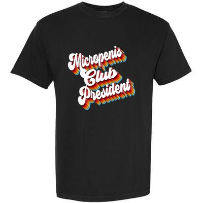 Sarcastic Micropenis Club President Garment-Dyed Heavyweight T-Shirt