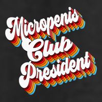 Sarcastic Micropenis Club President 7 Panel Mesh Trucker Snapback Hat