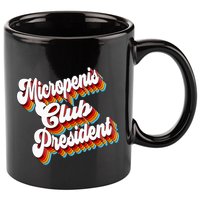 Sarcastic Micropenis Club President 11oz C Handle Ceramic Mug