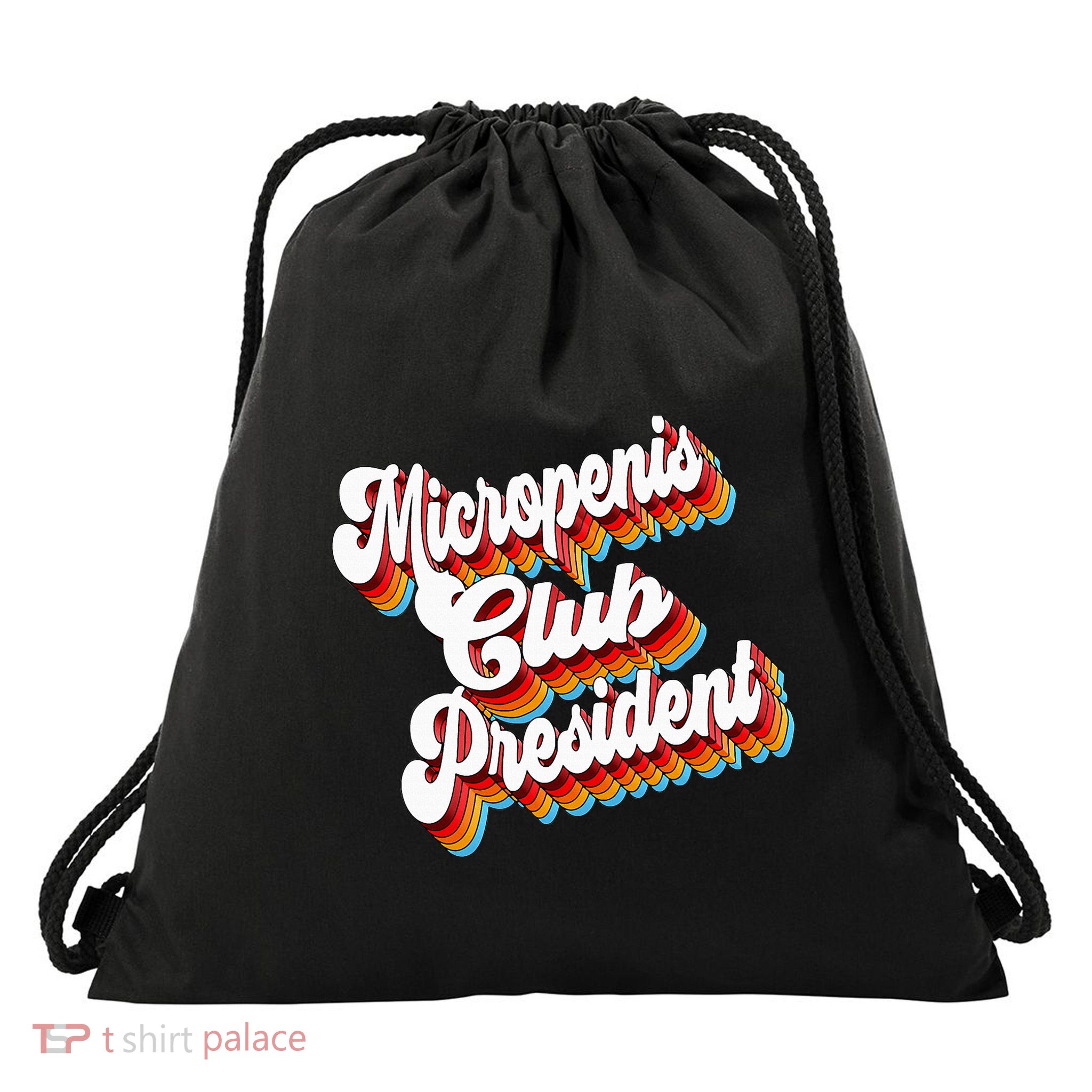 Sarcastic Micropenis Club President Drawstring Bag