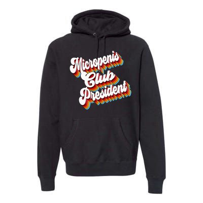 Sarcastic Micropenis Club President Premium Hoodie