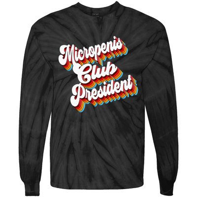 Sarcastic Micropenis Club President Tie-Dye Long Sleeve Shirt