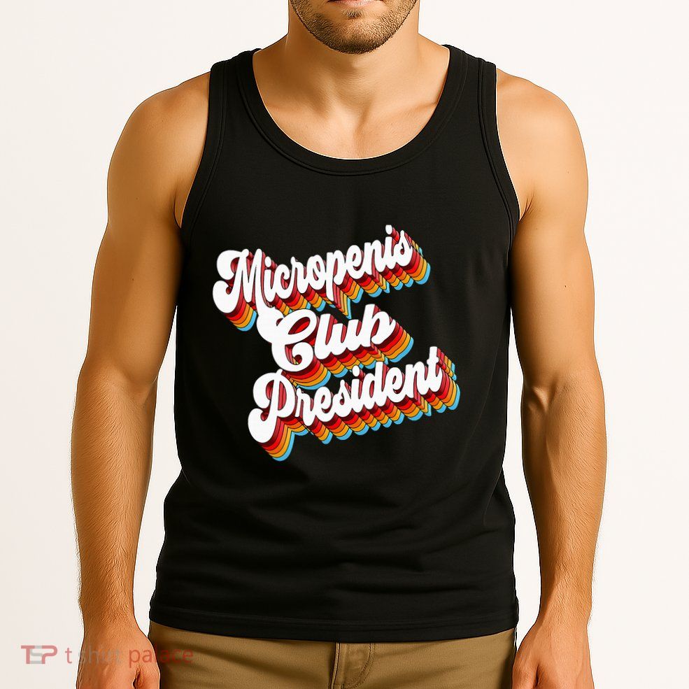 Sarcastic Micropenis Club President Tank Top