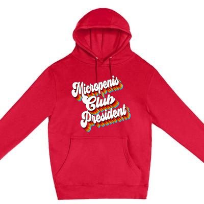 Sarcastic Micropenis Club President Premium Pullover Hoodie