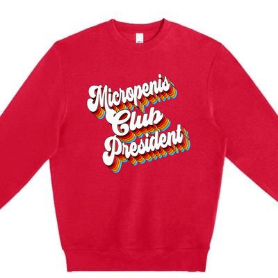 Sarcastic Micropenis Club President Premium Crewneck Sweatshirt