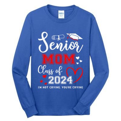 Senior Mom Class Of 2024 Im Not Crying Graduate School Tall Long Sleeve T-Shirt