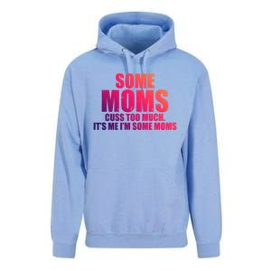 Some Moms Cuss Too Much Its Me Im Some Moms Mother Mommy Gift Unisex Surf Hoodie