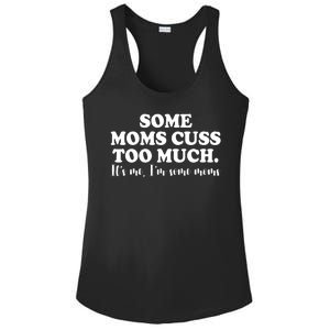 Some Moms Cuss Too Much Its Me Im The Some Moms Funny Ladies PosiCharge Competitor Racerback Tank