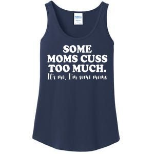 Some Moms Cuss Too Much Its Me Im The Some Moms Funny Ladies Essential Tank