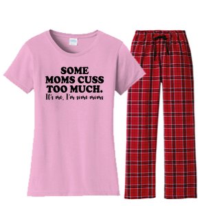 Some Moms Cuss Too Much Its Me Im The Some Moms Funny Women's Flannel Pajama Set