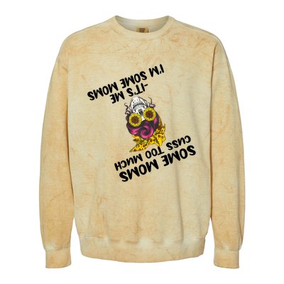 Some Moms Cuss Too Much Its Me Im Some Moms Skull Gift Colorblast Crewneck Sweatshirt