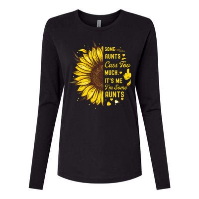 Some Moms Cuss Too Much Its Me Im Some Moms Sunflower Gift Womens Cotton Relaxed Long Sleeve T-Shirt