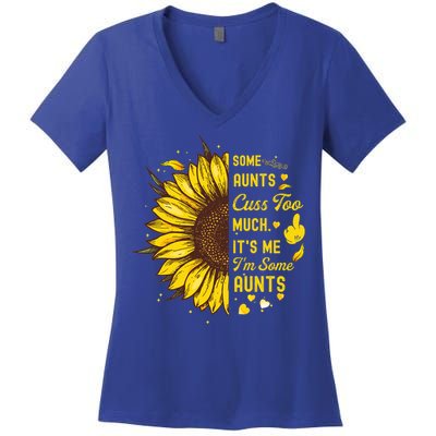 Some Moms Cuss Too Much Its Me Im Some Moms Sunflower Gift Women's V-Neck T-Shirt