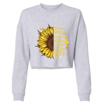 Some Moms Cuss Too Much Its Me Im Some Moms Sunflower Gift Cropped Pullover Crew