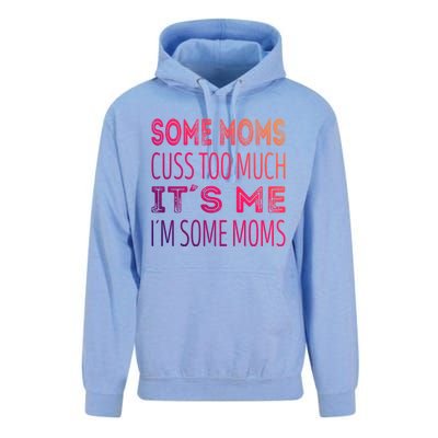 Some Moms Cuss Too Much Its Me Im Some Moms Gift Unisex Surf Hoodie