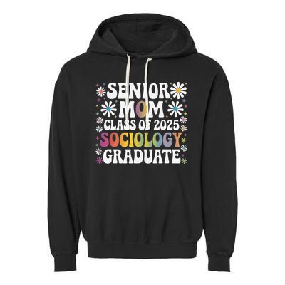 Senior Mom Class Of 2025 Sociology Graduate 25 Graduation Garment-Dyed Fleece Hoodie