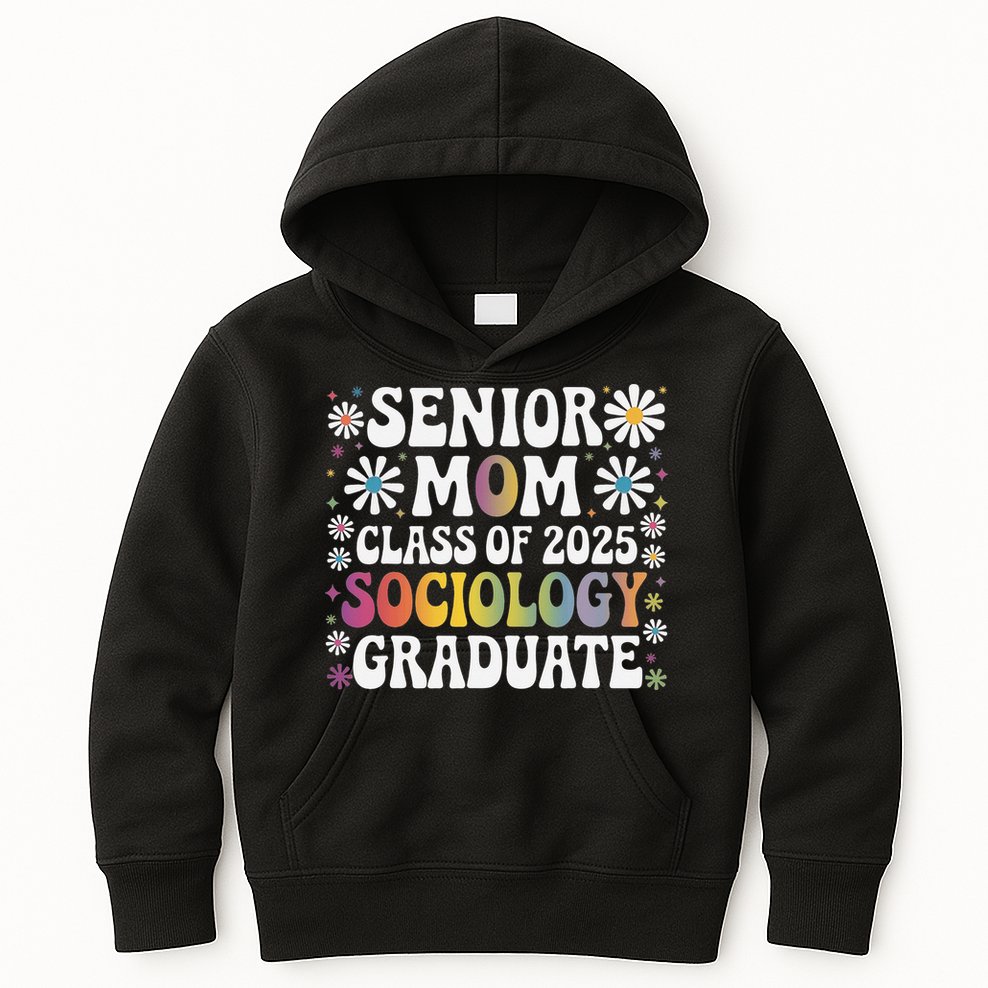 Senior Mom Class Of 2025 Sociology Graduate 25 Graduation Kids Hoodie