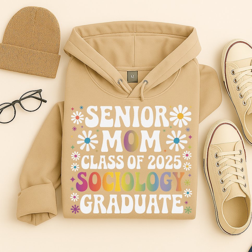 Senior Mom Class Of 2025 Sociology Graduate 25 Graduation Hoodie