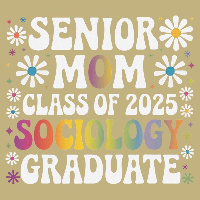 Senior Mom Class Of 2025 Sociology Graduate 25 Graduation Hoodie