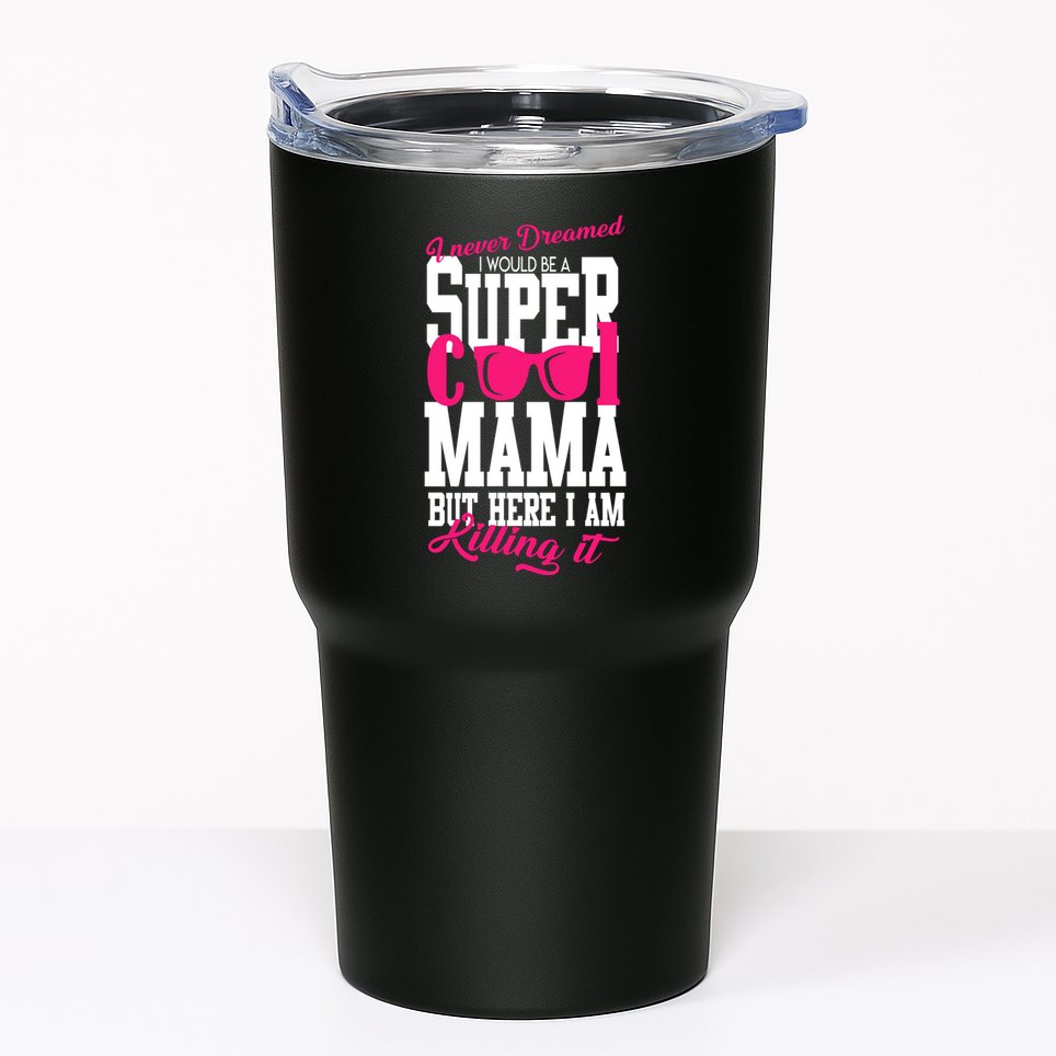 Super Cool Mama Tumbler