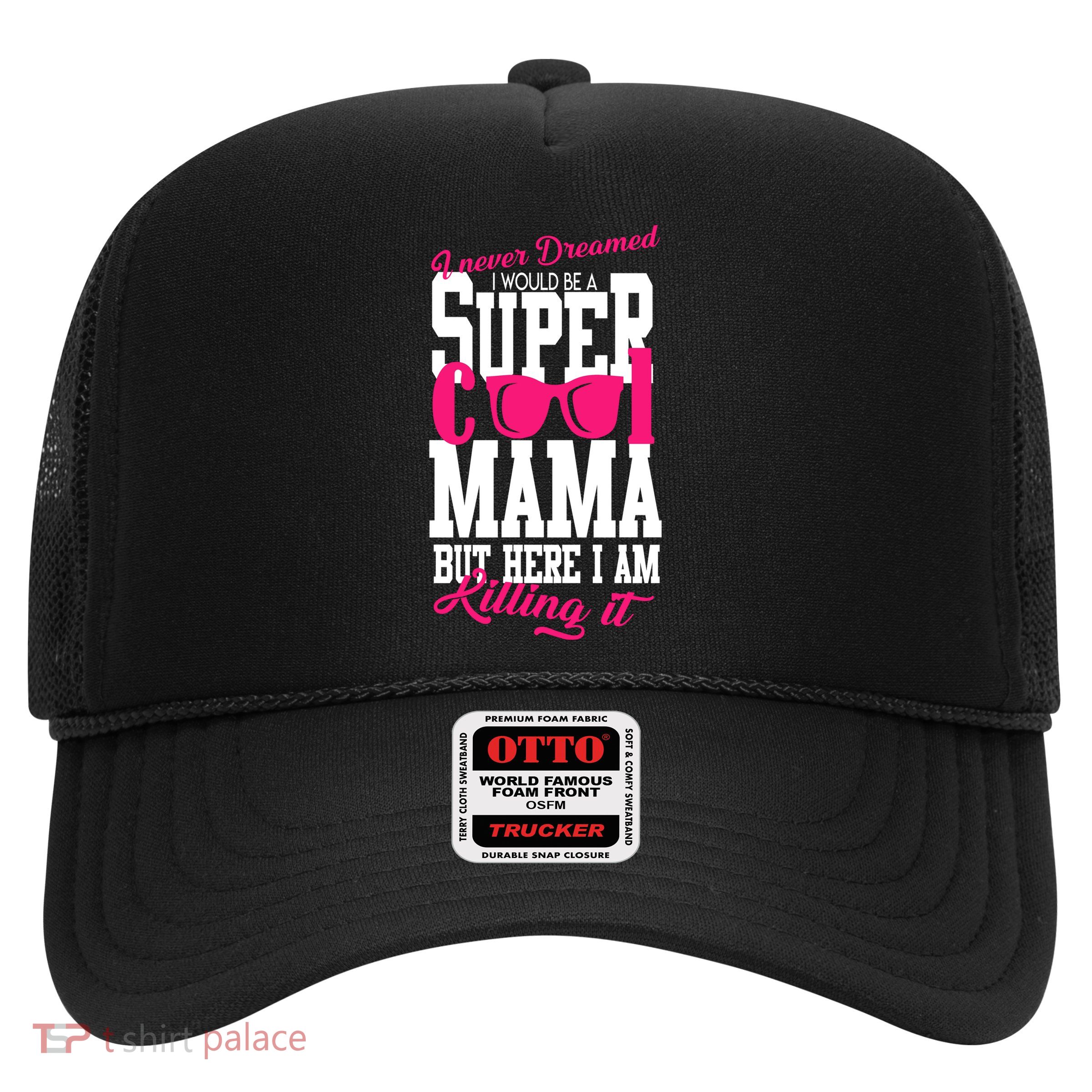 Super Cool Mama Trucker Hat