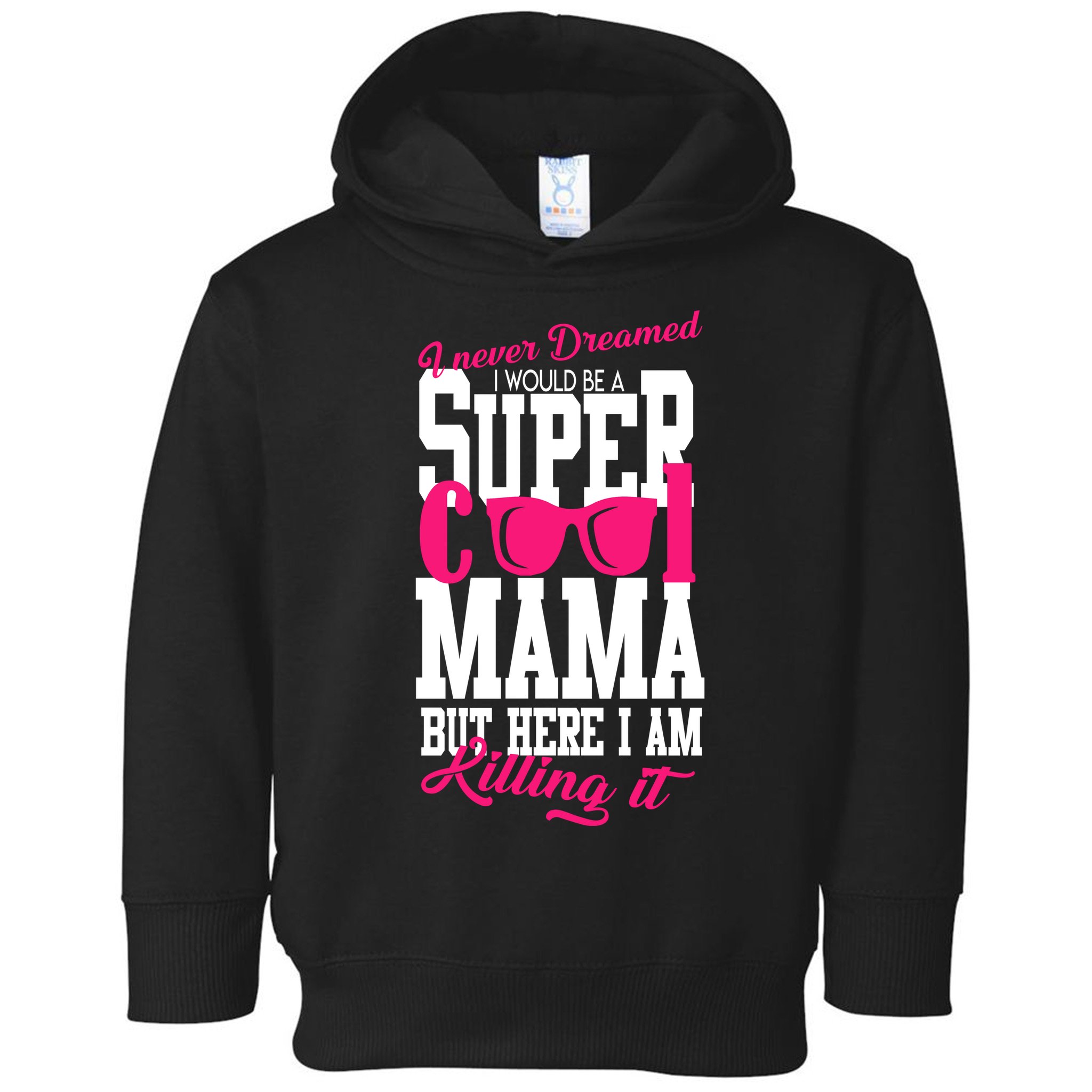 Super Cool Mama Toddler Hoodie