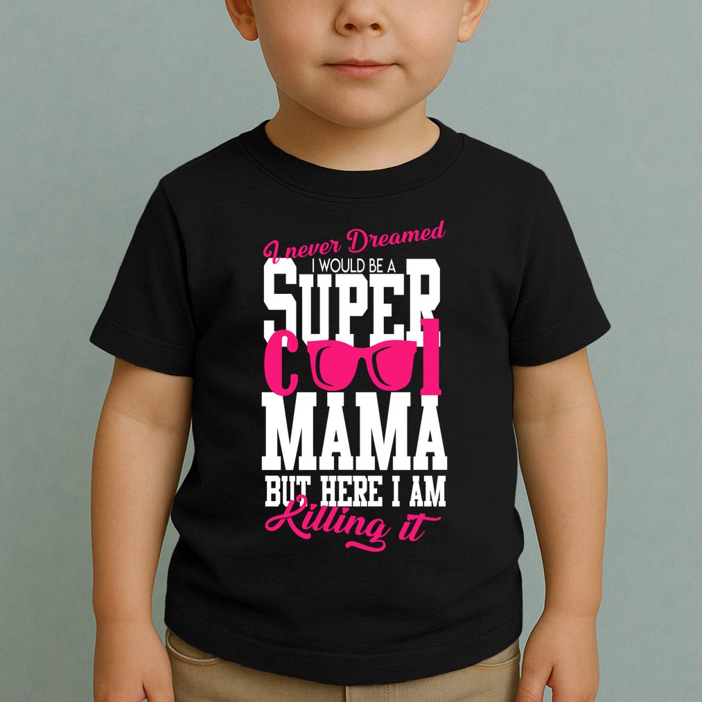 Super Cool Mama Toddler T-Shirt