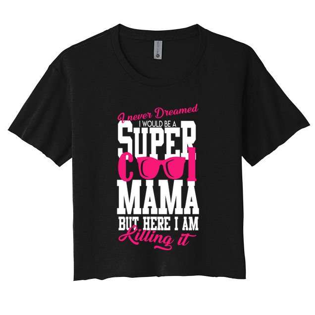 Super Cool Mama Crop Top