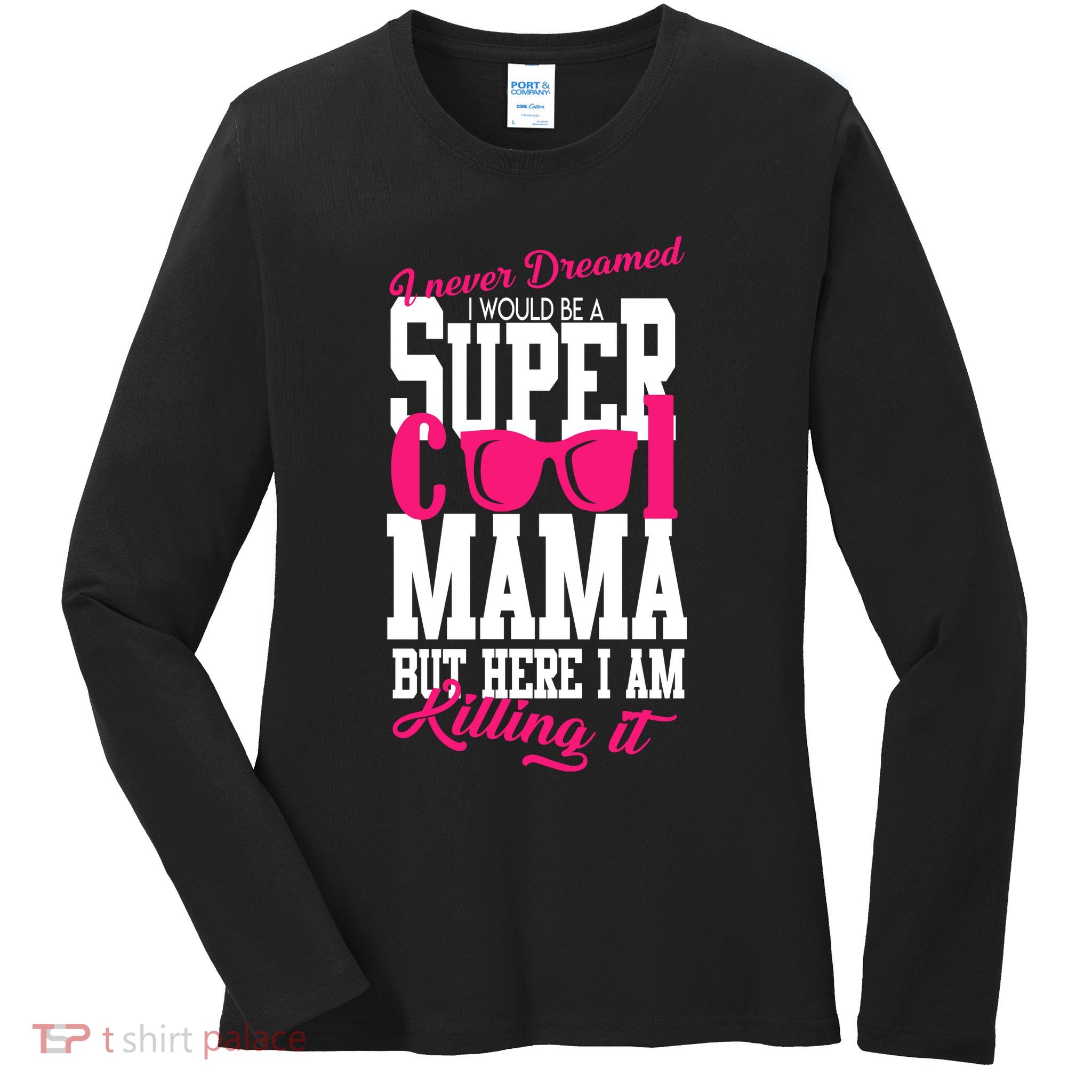 Super Cool Mama Ladies Long Sleeve Shirt