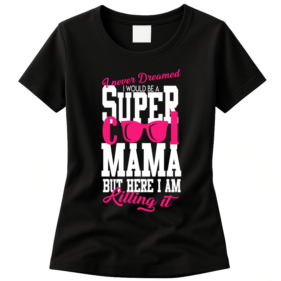Super Cool Mama Womens T-Shirt