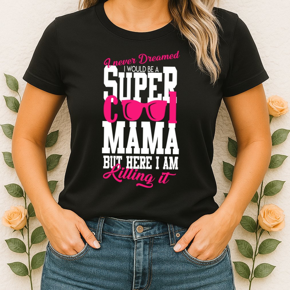 Super Cool Mama Womens T-Shirt