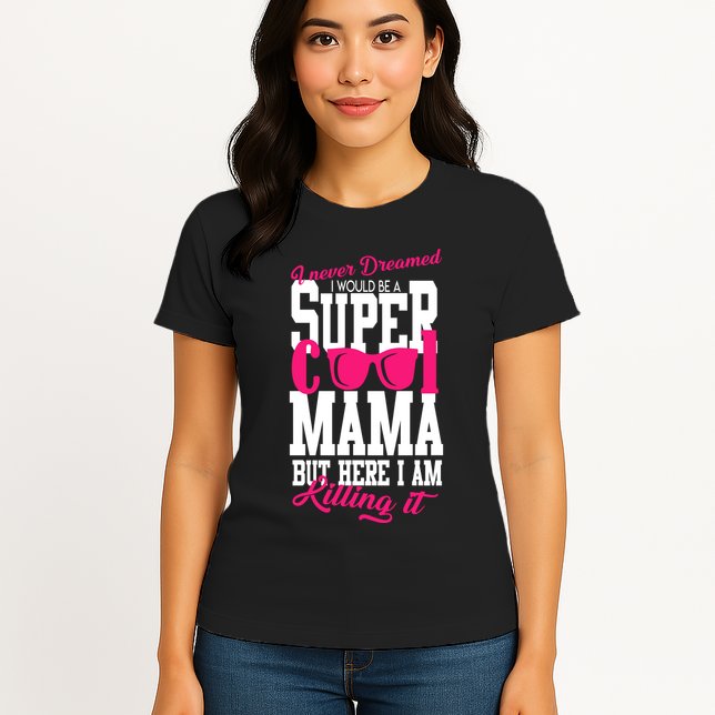 Super Cool Mama Womens T-Shirt