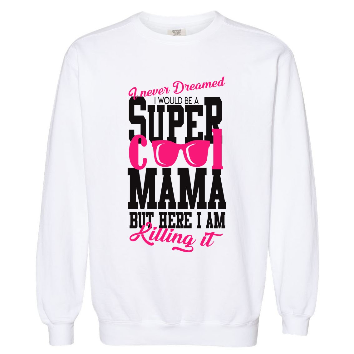 Super Cool Mama Garment-Dyed Sweatshirt