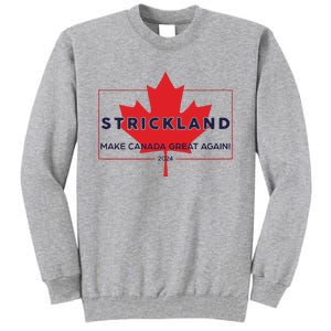 Strickland Make Canada Great Again 2024 Tall Sweatshirt